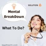 What To Do if Someone is Having a Mental BreakDown?